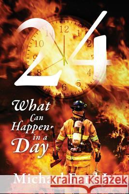 24: What Can Happen in A Day Michael Ford, Jr 9780578205526 Promise Land Publishing - książka