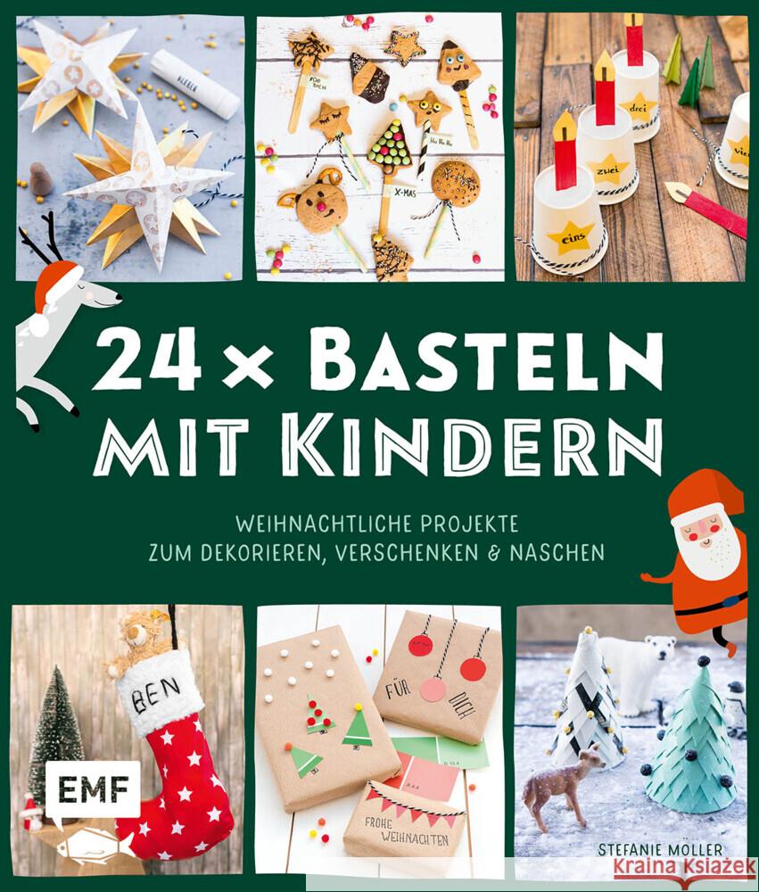 24 x Basteln mit Kindern - Weihnachtliche Projekte für Kindergarten und Vorschule (Dekorieren, Verschenken, Naschen) Möller, Stefanie 9783745925289 Edition Michael Fischer - książka