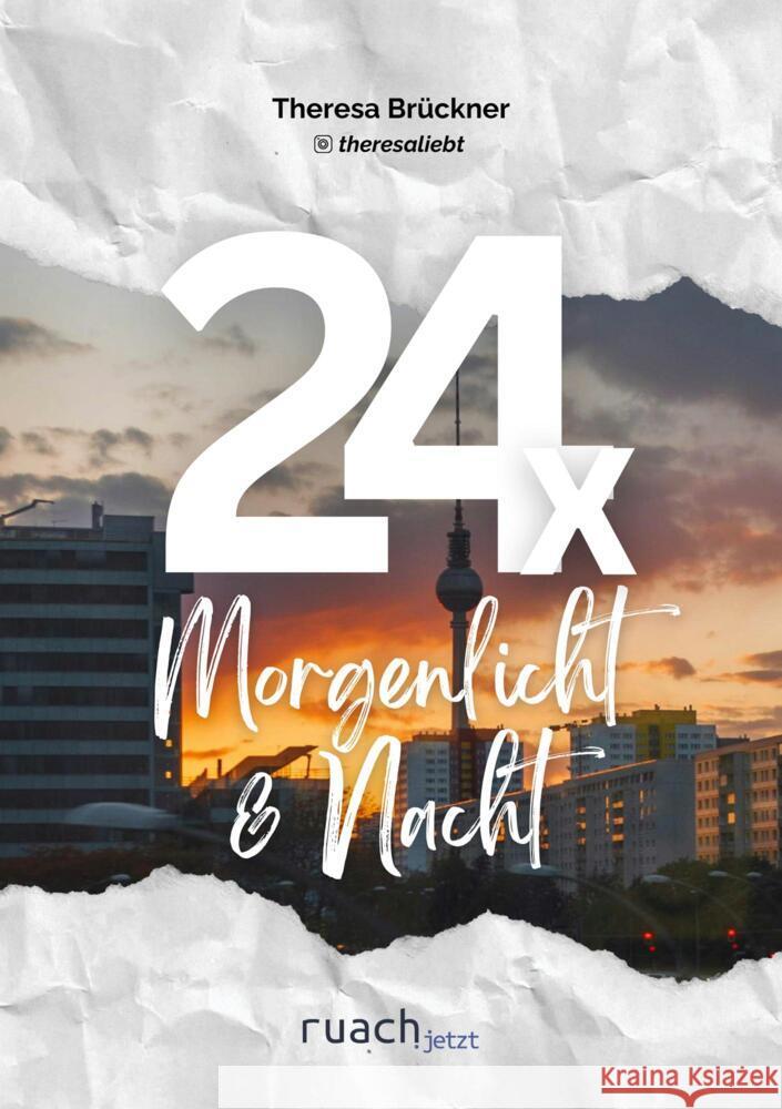 24x Morgenlicht & Nacht Brückner, Theresa 9783949617676 Ruach.Jetzt - książka