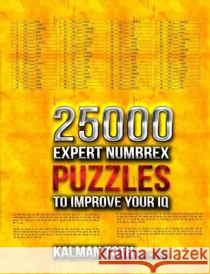 25000 Expert Numbrex Puzzles to Improve Your IQ Kalman Tot 9781494701130 Createspace - książka