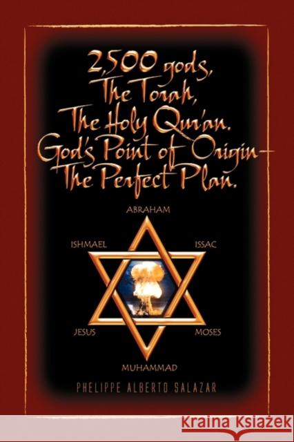 2,500 Gods, the Torah, the Holy Qur'an Phelippe Alberto Salazar 9781441565747 Xlibris Corporation - książka