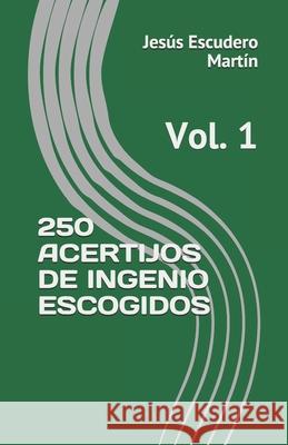 250 Acertijos de Ingenio Escogidos: Vol. 1 Escudero Mart 9788495943569 Liberlibro.com - książka