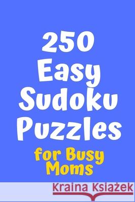 250 Easy Sudoku Puzzles for Busy Moms Central Puzzle Agency 9781086202120 Independently Published - książka