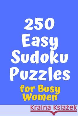 250 Easy Sudoku Puzzles for Busy Women Central Puzzle Agency 9781086202052 Independently Published - książka