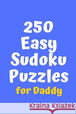 250 Easy Sudoku Puzzles for Daddy Central Puzzle Agency 9781086344738 Independently Published - książka