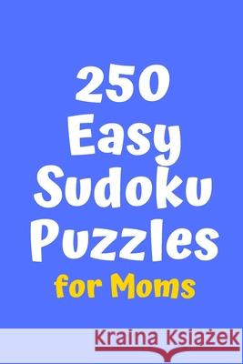 250 Easy Sudoku Puzzles for Moms Central Puzzle Agency 9781086214369 Independently Published - książka