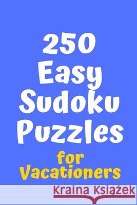 250 Easy Sudoku Puzzles for Vacationers Central Puzzle Agency 9781086228892 Independently Published - książka