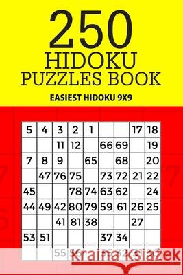 250 Hidoku Puzzle Book: Easiest Hidoku 9x9 Mindful Puzzle Books 9781717483041 Createspace Independent Publishing Platform - książka