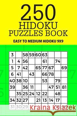 250 Hidoku Puzzle Book: Easy to Medium Hidoku 9x9 Mindful Puzzle Books 9781717485397 Createspace Independent Publishing Platform - książka