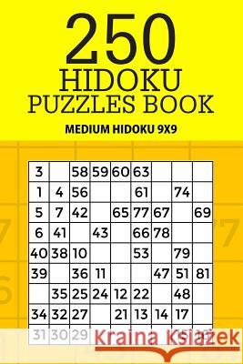 250 Hidoku Puzzle Book: Medium Hidoku 9x9 Mindful Puzzle Books 9781717483874 Createspace Independent Publishing Platform - książka