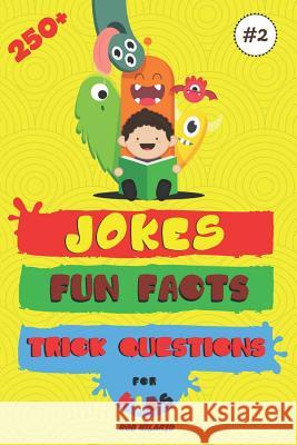 250+ Jokes, Fun Facts & Trick Questions for Kids Rob Hilario 9781986057639 Createspace Independent Publishing Platform - książka