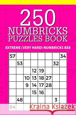 250 Numbricks Puzzle Book: Extreme (Very Hard) Numbricks 8x8 Mindful Puzzle Books 9781717404954 Createspace Independent Publishing Platform - książka