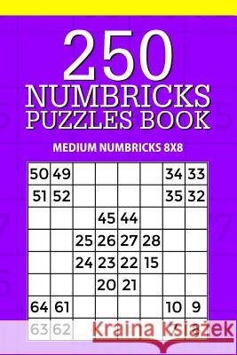 250 Numbricks Puzzle Book: Medium Numbricks 8x8 Mindful Puzzle Books 9781717404251 Createspace Independent Publishing Platform - książka