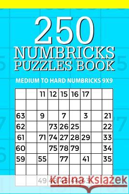 250 Numbricks Puzzle Book: Medium to Hard Numbricks 9x9 Mindful Puzzle Books 9781717371164 Createspace Independent Publishing Platform - książka