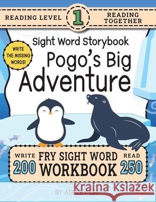 250 Sight Word Storybook, Pogo's Big Adventure (Level 1): Write Over 200 Fry Sight Words while you Read a Fun Story! 8.5
