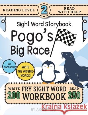 250 Sight Word Storybook, Pogo's Big Race (Level 2): Write Over 200 Fry Sight Words while you Read a Fun Story! 8.5