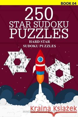 250 Star Sudoku Puzzles: Hard Star Sudoku Puzzles Mindful Puzzle Books 9781726461801 Createspace Independent Publishing Platform - książka