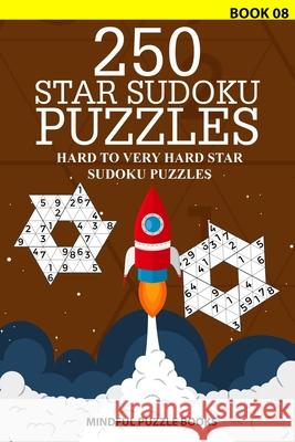 250 Star Sudoku Puzzles: Hard to Very Hard Star Sudoku Puzzles Mindful Puzzle Books 9781726462969 Createspace Independent Publishing Platform - książka