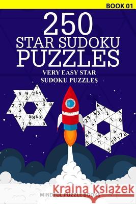 250 Star Sudoku Puzzles: Very Easy Star Sudoku Puzzles Mindful Puzzle Books 9781726459853 Createspace Independent Publishing Platform - książka