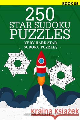 250 Star Sudoku Puzzles: Very Hard Star Sudoku Puzzles Mindful Puzzle Books 9781726462204 Createspace Independent Publishing Platform - książka