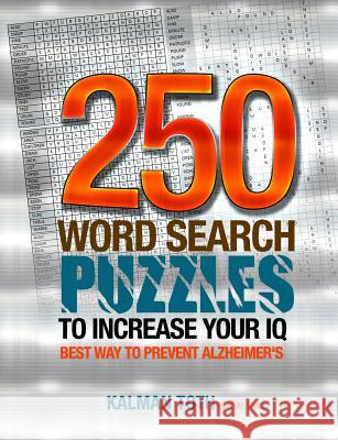 250 Word Search Puzzles To Increase Your IQ Toth M. a. M. Phil, Kalman 9781492795452 Createspace - książka