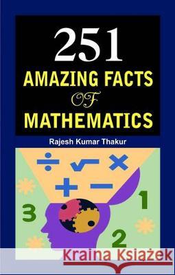 251 Amazing Facts of Mathematics Thakur Rajes 9788184301342 Prabhat Prakashan - książka