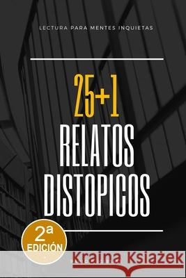 25+1 Relatos Distópicos F. Iglesias, Pablo 9781790686698 Independently Published - książka