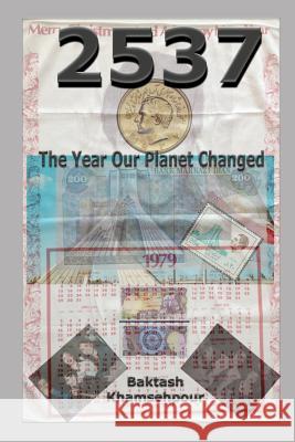 2537: The Year Our Planet Changed Baktash Khamsehpour 9781523399635 Createspace Independent Publishing Platform - książka