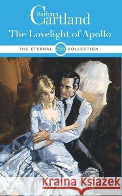 255. The Lovelight of Apollo Barbara Cartland 9781788673617 Barbara Cartland - książka