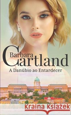 25. A Danúbio ao Entardecer Cartland, Barbara 9781782137870 Barbara Cartland - książka