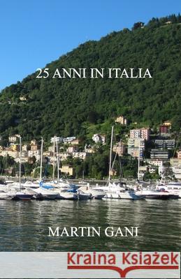25 Anni In Italia Martin Gani 9781549784019 Independently Published - książka