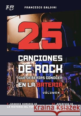 25 CANCIONES DE ROCK QUE DEBERÍAS CONOCER EN LA BATERÍA (Volumen 2): [Spanish Edition] Campiteli, Simone, Baldini, Francesco 9798299262896 Independently Published - książka