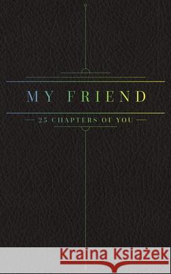 25 Chapters Of You: My Friend Jacob N. Bollig 9780999599792 Anom Aly Publishing, LLC - książka