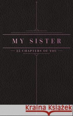 25 Chapters Of You: My Sister Jacob N. Bollig 9781733196376 Anom Aly Publishing, LLC - książka