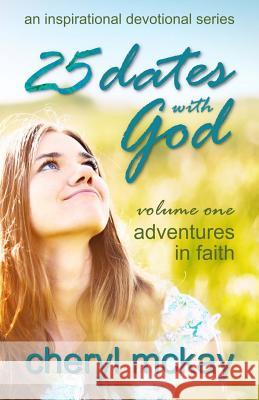 25 Dates with God - Volume One: Adventures in Faith Cheryl McKay 9781946344007 Purple Penworks - książka
