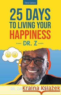 25 Days to Living Your Happiness: Third Edition Dr Zayd Abdul-Karim 9781957378756 B. Zayd Abdul-Karim - książka