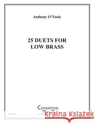 25 Duets for Low Brass Anthony O'Toole 9781494839260 Createspace - książka