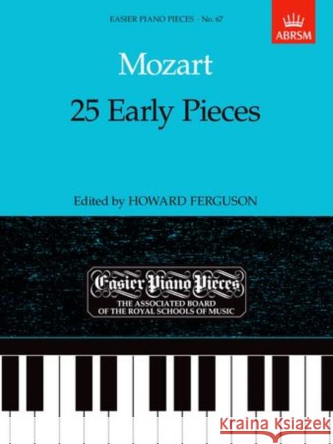 25 Early Pieces : Easier Piano Pieces 67  9781854723581 Associated Board of the Royal Schools of Musi - książka