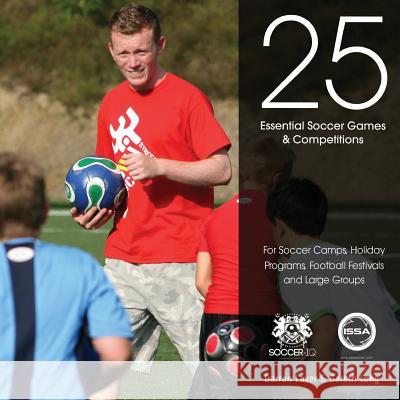 25 Essential Soccer Games & Competitions Darren Laver Gareth Long Jonathan Brammer 9781517650018 Createspace - książka