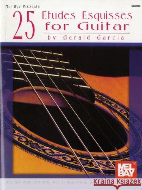 25 Etudes Esquisses For Guitar Gerald Garcia 9780786604074 Mel Bay Publications,U.S. - książka