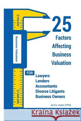 25 Factors Affecting Business Valuation Eric Jordan 9781775007401 Eric Jordan - książka