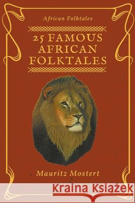 25 Famous African Folktales Mauritz Mostert 9781393407928 Draft2digital - książka