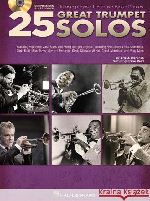 25 Great Trumpet Solos: Transcriptions * Lessons * Bios * Photos Eric J. Morones 9781480308930 Hal Leonard Publishing Corporation - książka