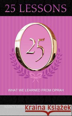 25 Lessons What We Learned from Oprah Nancy Mehagian Judith A. Proffer 9780983812005 Huqua Press - książka