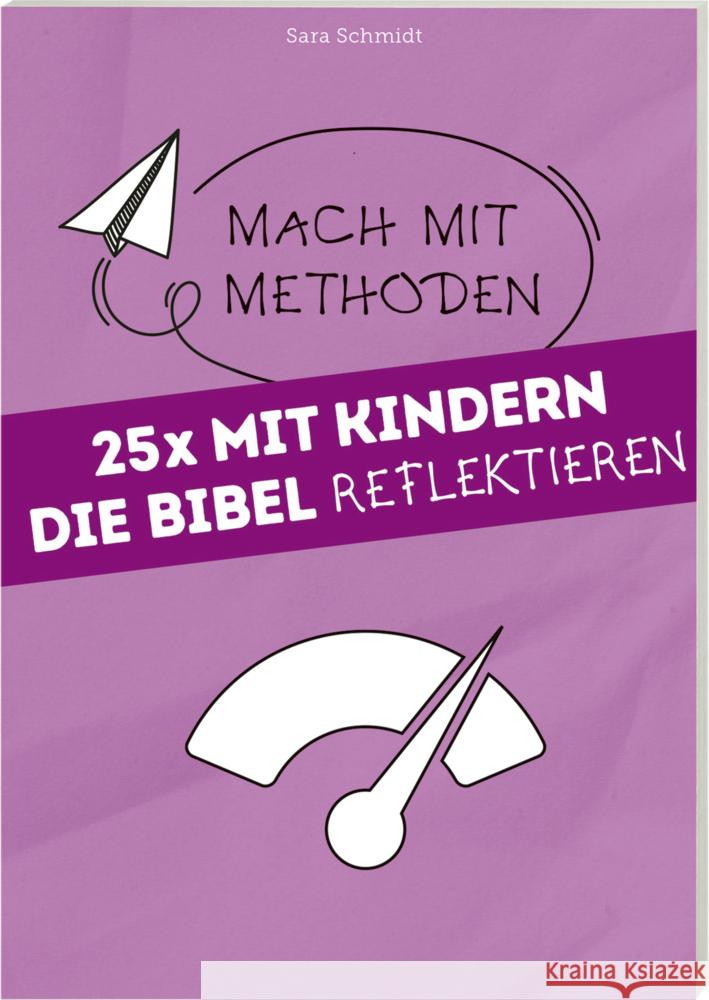 25 mal mit Kindern die Bibel reflektieren Schmidt, Sara 9783438039941 Deutsche Bibelgesellschaft - książka