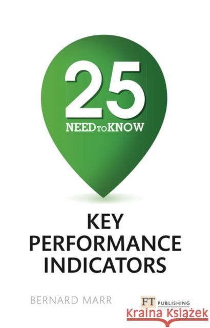 25 Need-To-Know Key Performance Indicators Marr, Bernard 9781292016474 Pearson Education Limited - książka