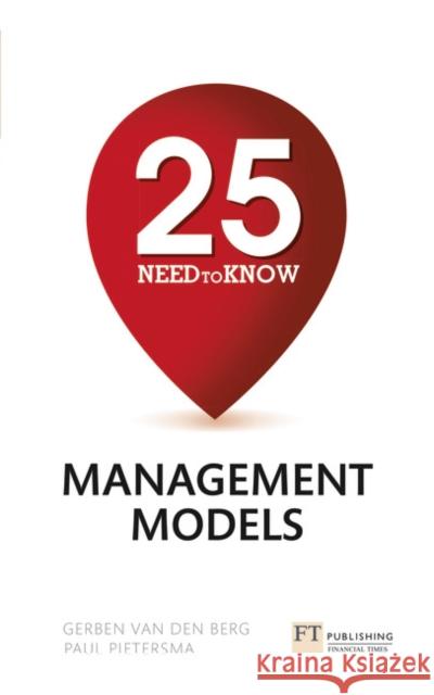 25 Need-To-Know Management Models Gerben Van den Berg, Paul Pietersma 9781292016351 Pearson Education Limited - książka