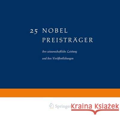 25 Nobel Preisträger: Ihre Wissenschaftliche Leistung Und Ihre Veröffentlichungen Hausen, Josef 9783663003779 Vieweg+teubner Verlag - książka