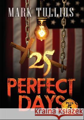 25 Perfect Days Plus 5 More Mark Tullius Anthony Szpak 9781938475054 Vincere Press, LLC - książka