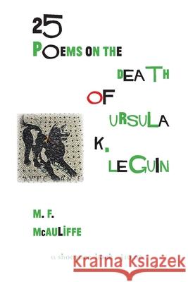 25 Poems on the Death of Ursula K. Le Guin M. F. McAuliffe 9781684544714 Gobq LLC - książka